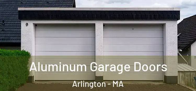  Aluminum Garage Doors Arlington - MA