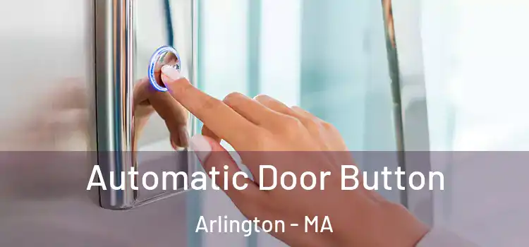 Automatic Door Button Arlington - MA