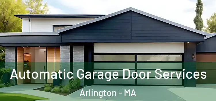  Automatic Garage Door Services Arlington - MA
