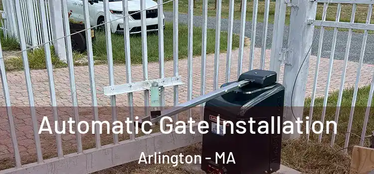 Automatic Gate Installation Arlington - MA