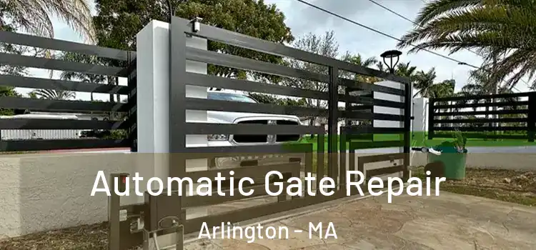 Automatic Gate Repair Arlington - MA