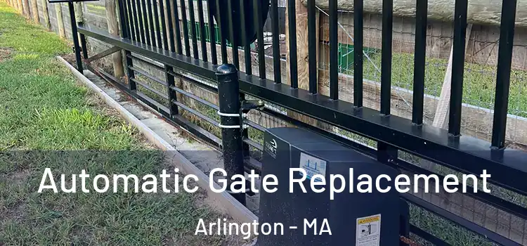 Automatic Gate Replacement Arlington - MA