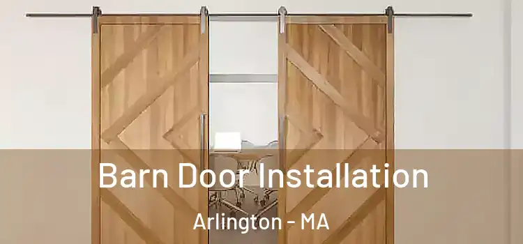 Barn Door Installation Arlington - MA