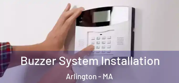 Buzzer System Installation Arlington - MA