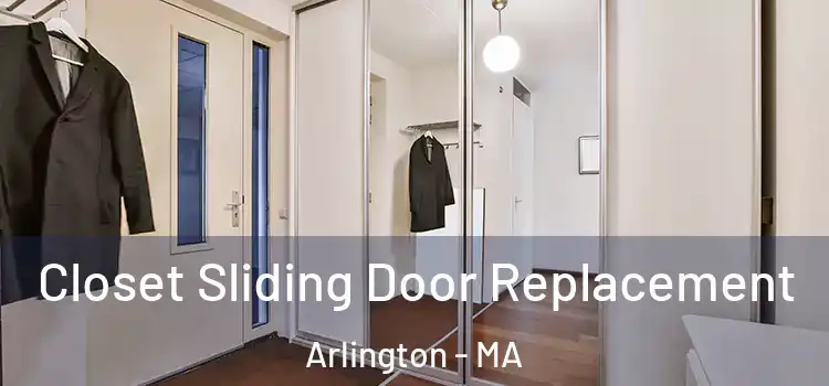 Closet Sliding Door Replacement Arlington - MA
