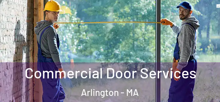 Commercial Door Services Arlington - MA