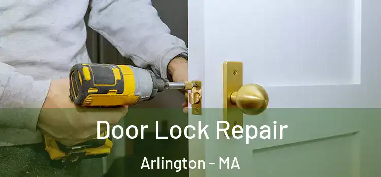 Door Lock Repair Arlington - MA