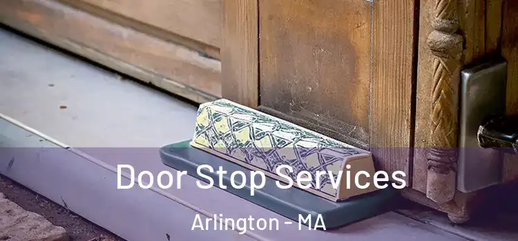 Door Stop Services Arlington - MA
