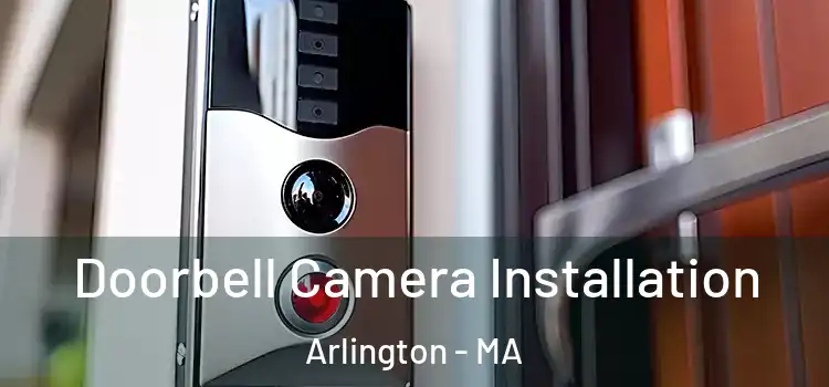  Doorbell Camera Installation Arlington - MA