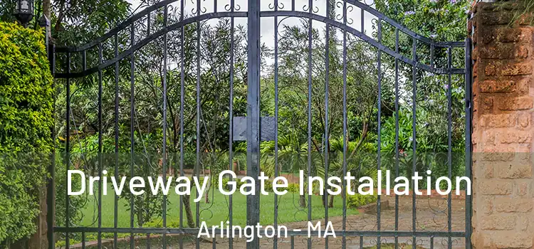 Driveway Gate Installation Arlington - MA