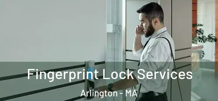 Fingerprint Lock Services Arlington - MA