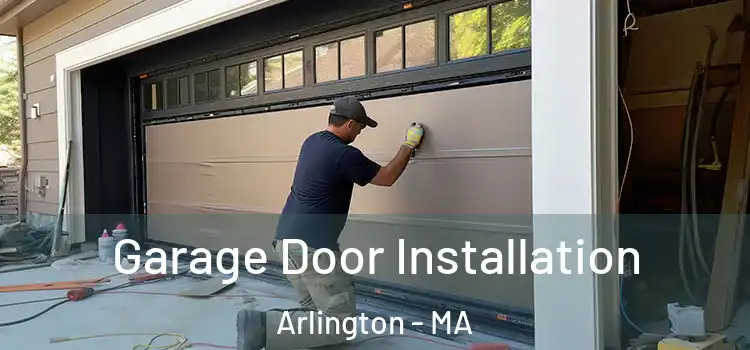  Garage Door Installation Arlington - MA