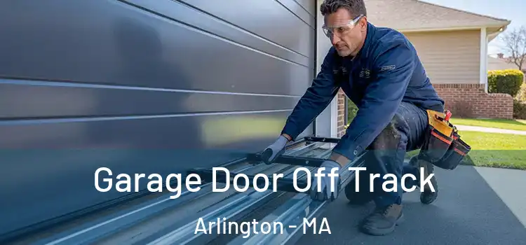  Garage Door Off Track Arlington - MA