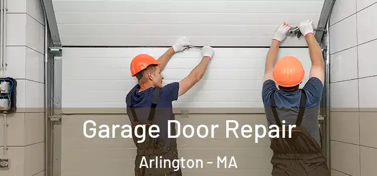  Garage Door Repair Arlington - MA