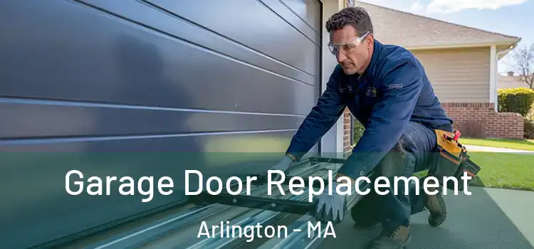  Garage Door Replacement Arlington - MA