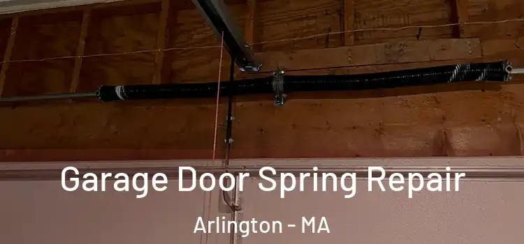  Garage Door Spring Repair Arlington - MA