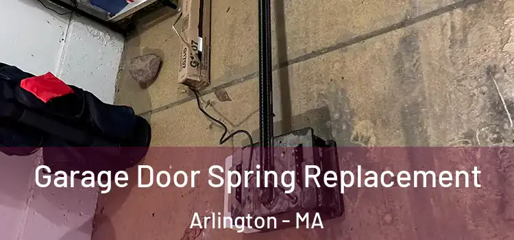 Garage Door Spring Replacement Arlington - MA