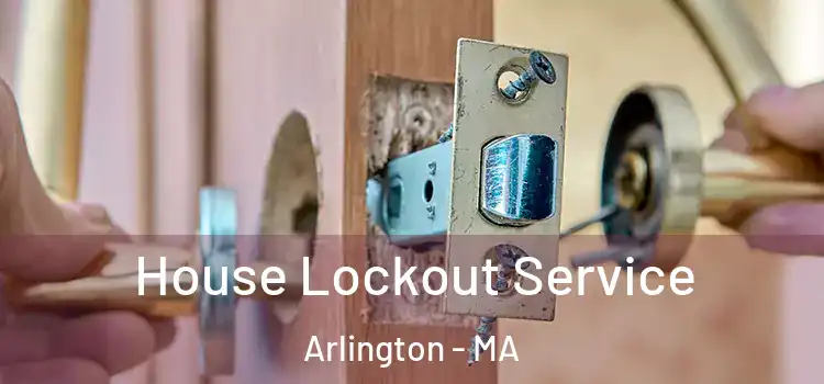 House Lockout Service Arlington - MA
