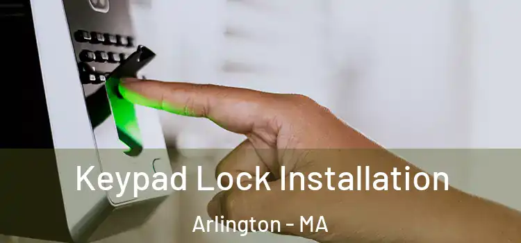 Keypad Lock Installation Arlington - MA