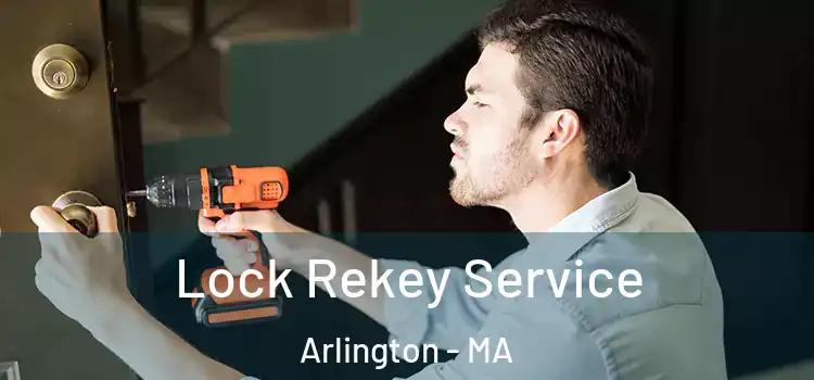 Lock Rekey Service Arlington - MA