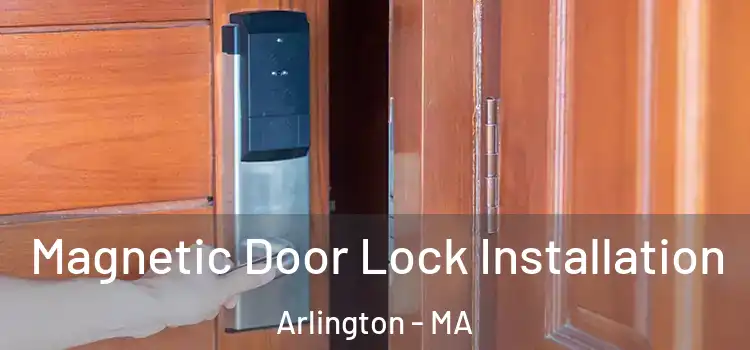  Magnetic Door Lock Installation Arlington - MA