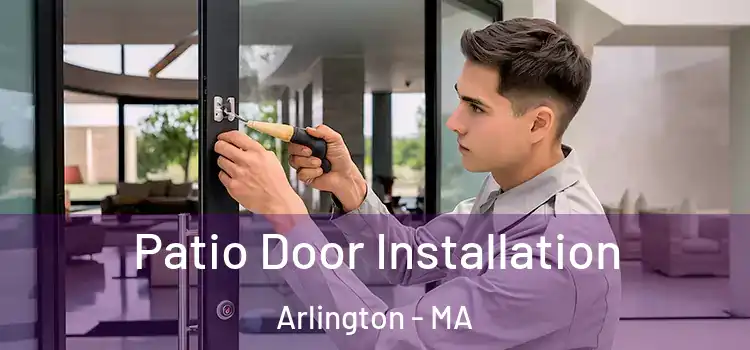 Patio Door Installation Arlington - MA