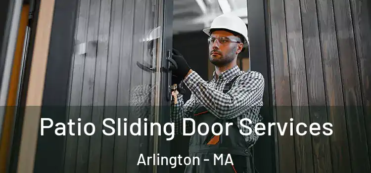Patio Sliding Door Services Arlington - MA