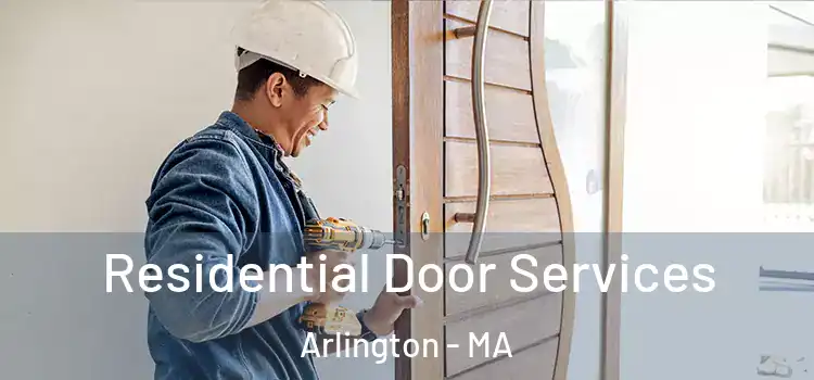 Residential Door Services Arlington - MA