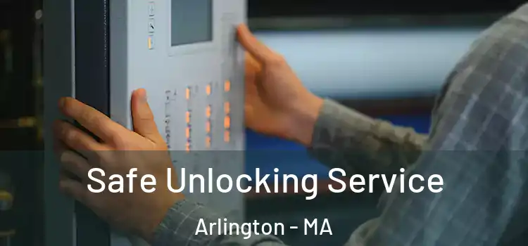 Safe Unlocking Service Arlington - MA