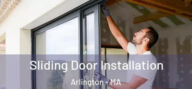 Sliding Door Installation Arlington - MA