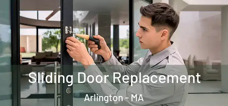 Sliding Door Replacement Arlington - MA