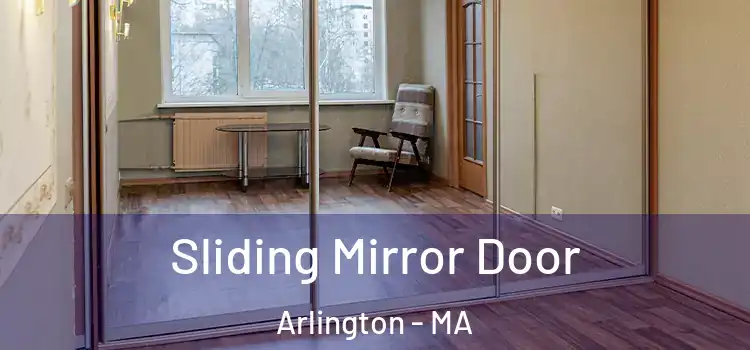  Sliding Mirror Door Arlington - MA