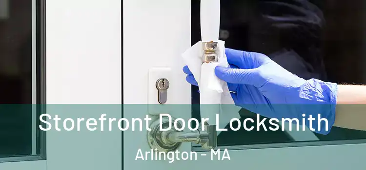 Storefront Door Locksmith Arlington - MA