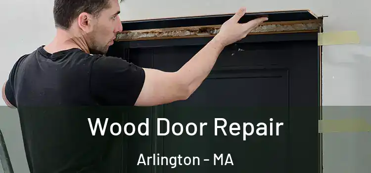  Wood Door Repair Arlington - MA
